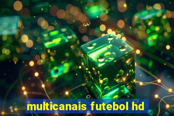 multicanais futebol hd